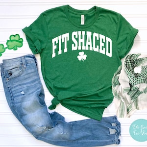 Fit Shaced Shirt - Funny St. Patrick's Shirt - Funny Women Shirt - Funny Drinking Shirt - Irish T-Shirt - Saint Patrick's Day - Lucky Shirt