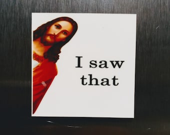 Jesus I Saw That Refrigerator Magnet - Funny Magnet - Jesus - Funny Housewarming Gift - Fridge Magnet - Hardboard Magnet