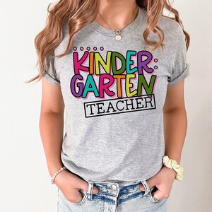 Kindergarten Teacher Shirt - Colorful Teacher Shirt - Teacher Shirt - Teacher Appreciation Shirt - Back To School Shirt - Gift For Teacher