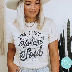 I&#39;m Just a Vintage Soul Tee - Retro T Shirt - Vintage Graphic Tee - Women&#39;s T-Shirt - Vintage Soul T-Shirt