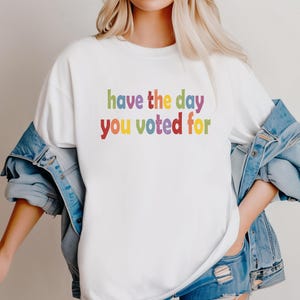 Haben Sie den Tag, an dem Sie für Shirt gestimmt haben - Lustiges Anti-Trumpf-MAGA Faschismus-Shirt - Linke feministische Aktivistin - FAFO - Egal - Wiederstehen