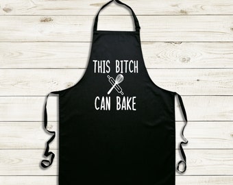 This Bitch Can Bake Apron - Baking Apron - Gift for Her - Moms Baking Apron - Funny Baker Apron - Birthday Gift for Her - Bakers Gift