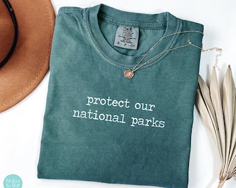 Protect Our National Parks Shirt - Comfort Colors® - Subtle Anti Trump - Environmental Activism Tee - National Park Shirt -Parks Over Profit