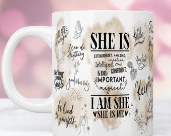 She Is Affirmations Mug, Inspirational Gift for Her, Daily Positive Affirmation Cup, Self Love Gift, Mental Health Encouragement Mug