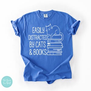 Easily Distracted By Cats And Books Shirt - Comfort Colors® - Book Lover Gift - Funny Cat Shirt - Cat Lover Shirt - Cats and Books