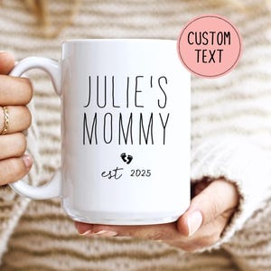 Custom Mommy Coffee Mug - New Mom Gift Ideas - First Time Mom Gift - Mommy Coffee Mug - First Mother&#39;s Day Gifts