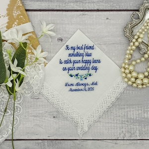 Wedding Embroidered Handkerchief Best Friend - Something Blue Bridal Gift - From the Bride -  Happy Tears Wedding Hankies - Wedding Day Gift