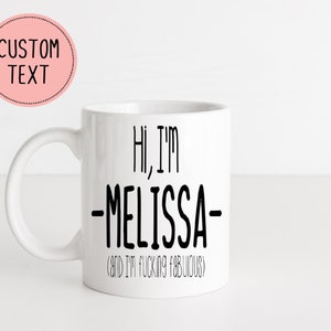 Hi, I&#39;m Fabulous Mug - Personalized Mug - Custom Coffee Mug - Hilarious Mug - Best Friend Gift -  Funny Saying Mug - Customized Name Gift