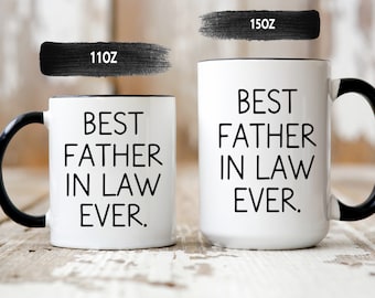 Best Father In Law Ever Mug - Fathers Day Gift - Fathers Day Mug - Funny Mug - Father In Law Mug - Gift for Father In Law - FIL Coffee Mug