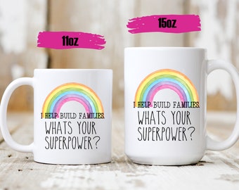 Surrogate Pregnancy Announcement - Surrogate Mom Gift - Surrogacy Gifts - Surrogacy Cup -I Help Build Families Whats Your Superpower Rainbow