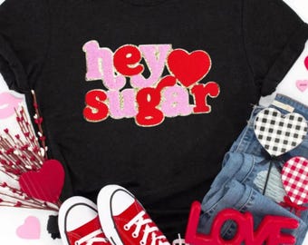 Hey Sugar Chenille Valentinstag Shirt - Valentinstag Shirt - Hey Sugar Shirt - Pailletten Shirt - Pailletten Valentinstag - Chenille Aufnäher Shirt