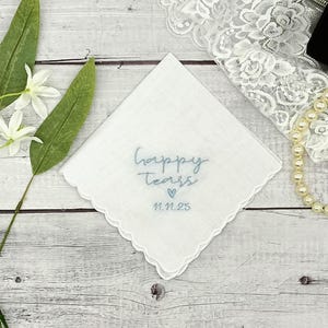 Happy Tears with Heart and Custom Date - Embroidered Square Scalloped Edge Handkerchief - Wedding Handkerchief for Bride - Bride to Be Gift