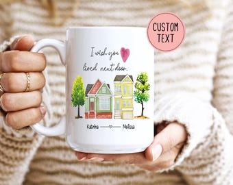 「隣に住んでいたらいいのに」コーヒーマグ - 親友へのギフト - カスタムベストティーコーヒーマグ - パーソナライズギフト - 遠距離 - 引っ越し