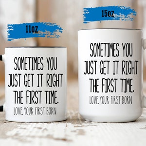 Funny Mothers Day Mug - Mothers Day Gift from Daughter or Son - Funny Mothers Day Gift - Mothers Day - Gift for Mother From Your First Born
