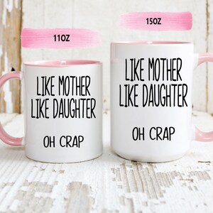 Like Mother Like Daughter Mug - Funny Mom Gift - Mother&#39;s Day Gift for Mom from Daughter - Funny Mom Coffee Mug - Funny Mom Gift Idea