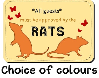 All Guests Must Be Approved By the Rats sign