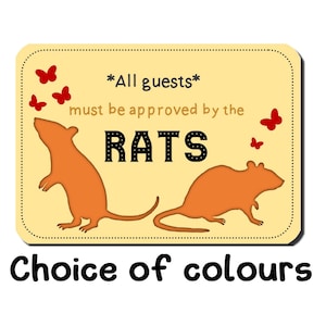 All Guests Must Be Approved By the Rats sign