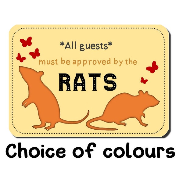 All Guests Must Be Approved By the Rats sign