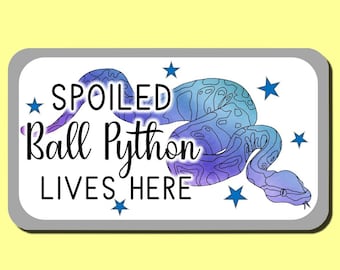 Spoiled Ball Python Lives Here Novelty Decorative Sign for Snake Owners