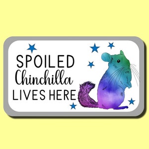 Spoiled Chinchillas Live Here Novelty Decorative Sign for Chinchilla Owners