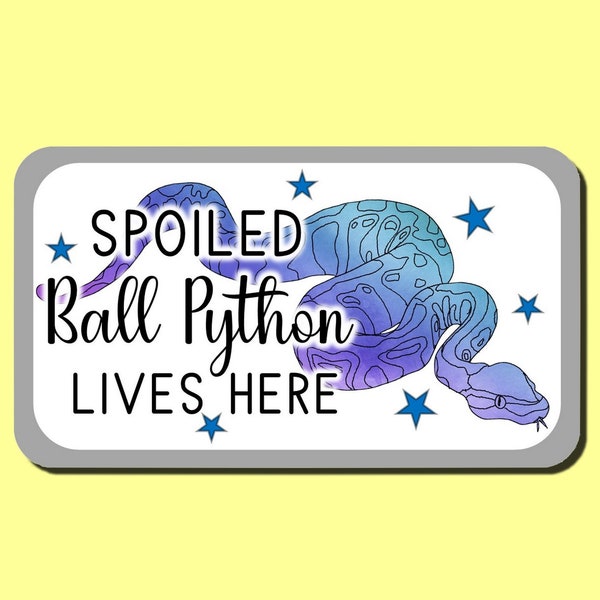 Spoiled Ball Python Lives Here Novelty Decorative Sign for Snake Owners
