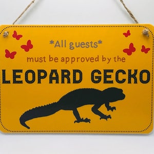 All Guests Must Be Approved By the Leopard Gecko sign