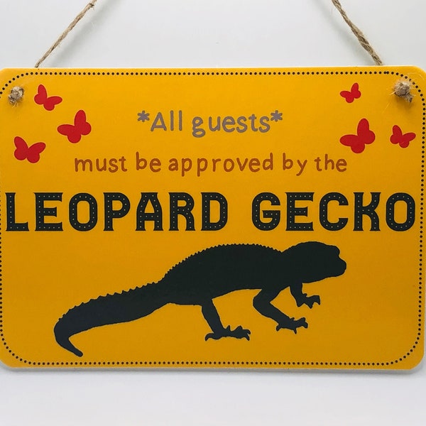 All Guests Must Be Approved By the Leopard Gecko sign