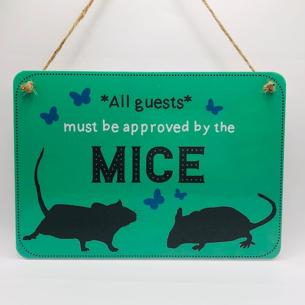 All Guests Must Be Approved By the Mice sign