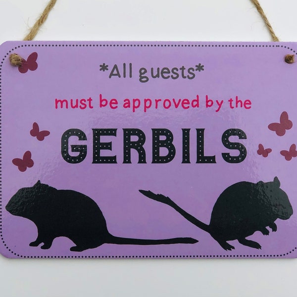 All Guests Must Be Approved By the Gerbils sign