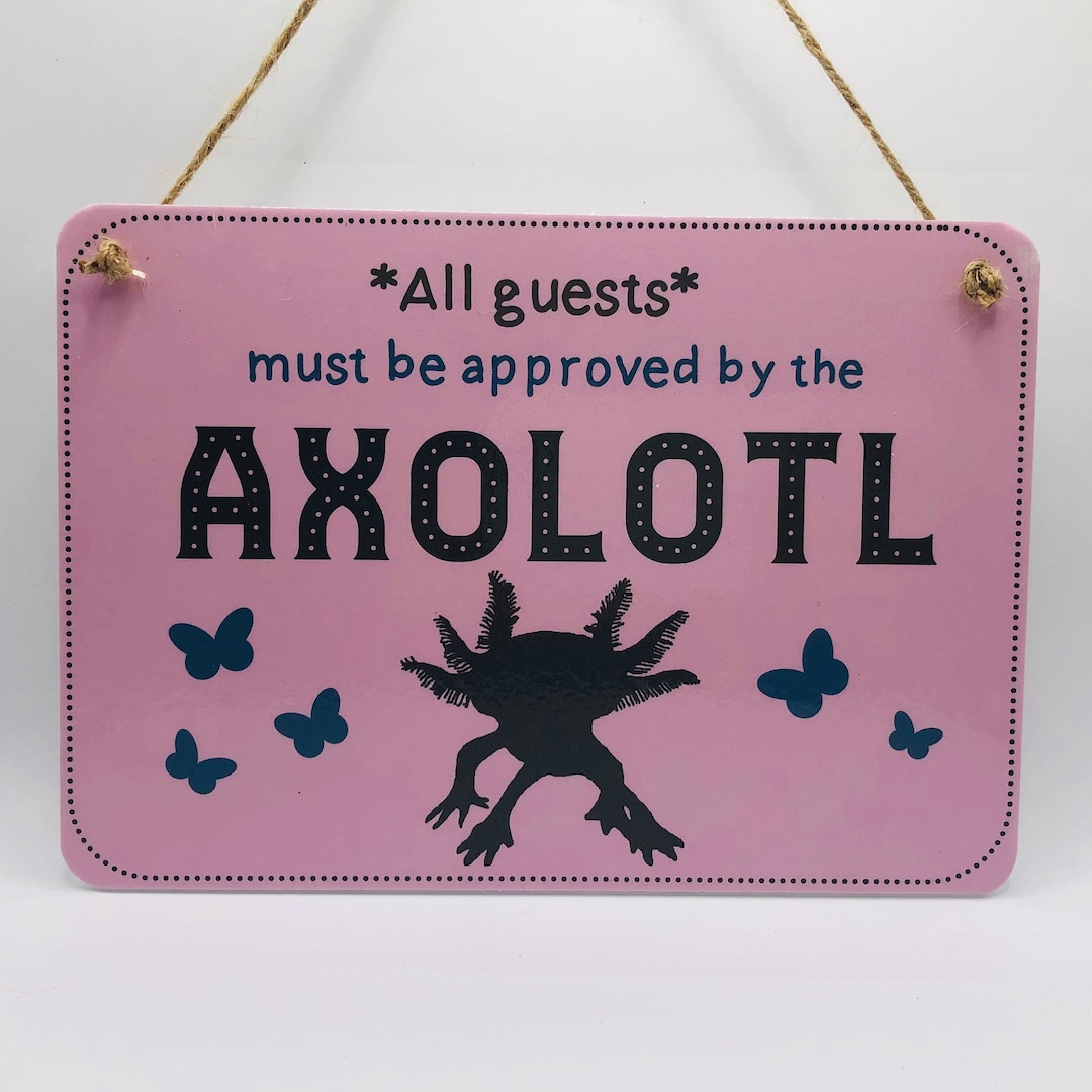 All Guests Must Be Approved by the Axolotl Sign - Etsy