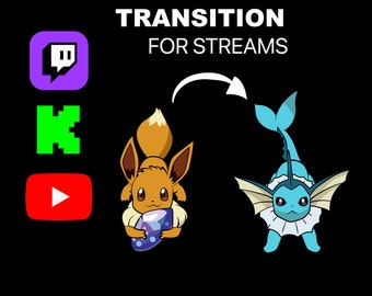Transition for streaming - EEVEE TO VAPOREON