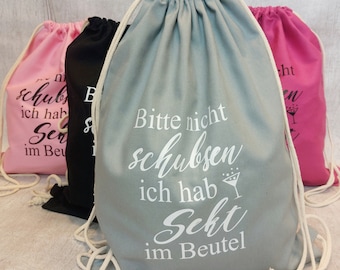 Spruch Turnbeutel - Bitte nicht schubsen Ich hab Sekt im Beutel