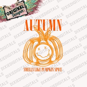 May include: Orange graphic design featuring the word "AUTUMN" above a pumpkin with a smiley face and the text "SMELLS LIKE PUMPKIN SPICE". The design includes a decorative floral and feather element and the words "ORIGINAL Designer".