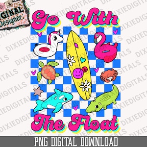 May include: A colorful graphic design with the text "Go With The Float" in a retro font. The design features a surfboard, a unicorn float, a flamingo float, a turtle, a whale, an alligator, and a crab. The background is a blue and white checkered pattern.