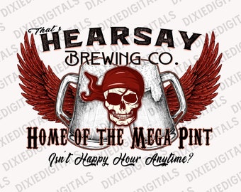 That&#39;s Hearsay Brewing Co ~ Mega Pint Sublimation PNG Download ~ Clipart ~ Shirt Design ~ Digital Art