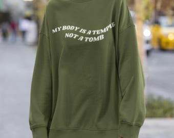 My Body is a Temple not a Tomb Sweatshirt; Animal Rights Sweatshirt, Animal Lover Sweatshirt, Vegan Gifts for Her, Plant Based Gifts for Him