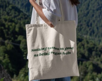 Nothing Tastes as Good as Being Vegan Feels Tote Bag, Animal Rights Tote, Animal Lover Tote, Vegan Gifts for Her, Plant Based Gifts for Him