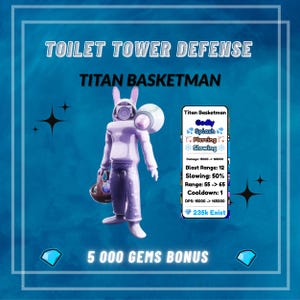 Titan Basketman - Godly Unit-  Toilet Tower Defense- Roblox - Fast Delivery +10 000 Gems Bonus