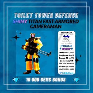 May include: A digital graphic for a game, featuring a yellow and black armored character holding a weapon. Text includes "TOILET TOWER DEFENSE" and "SHINY TITAN FAST ARMORED CAMERAMAN". Additional game stats are also displayed.