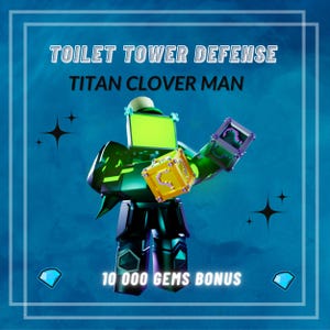 May include: A digital graphic featuring a green and black robot character labeled "Titan Clover Man" holding two pixelated cubes. The text "Toilet Tower Defense" and "10 000 Gems Bonus" are also displayed on a blue background with star and diamond accents.