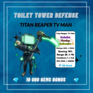 Titan  Reaper TV Man - Exclusive Unit -  Toilet Tower Defense- Roblox TTD - Fast Delivery + 10 000 Gems Bonus