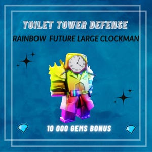 May include: A digital illustration of a character from "Toilet Tower Defense." The character, "Rainbow Future Large Clockman," has a clock face for a head and is dressed in colorful armor. The image includes text that reads "10 000 GEMS BONUS."