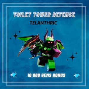 May include: A digital graphic for "Toilet Tower Defense" featuring a green and black character with wings and a hood. The text "TELANTHRIC" and "10 000 GEMS BONUS" are also displayed on a blue background with diamond and star accents.