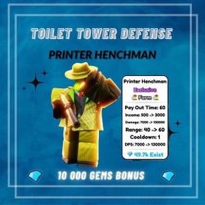 May include: A digital graphic for the game "Toilet Tower Defense" featuring a yellow-suited character labeled "Printer Henchman." The image includes game stats, the text "10 000 GEMS BONUS," and a blue background with diamond graphics.