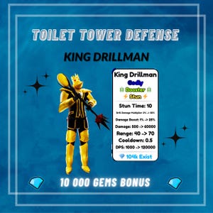 May include: A promotional image for "Toilet Tower Defense" featuring "King Drillman." The character is depicted in gold and black armor, holding a staff with a red spiked head. Text includes game stats and a "10 000 GEMS BONUS" offer.