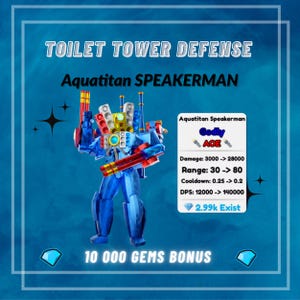 May include: A blue and red Aquatitan Speakerman character illustration from the game Toilet Tower Defense. The image includes game stats such as damage, range, cooldown, and DPS. The text also includes "10 000 GEMS BONUS".