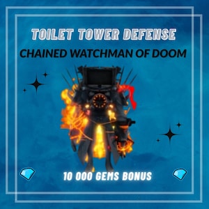 Chained Watchman of Doom - Celestial Units - Toilet Tower Defense- Roblox - Fast Delivery +10 000 Gems Bonus