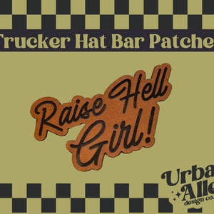 May include: A brown leatherette patch with the words "Raise Hell Girl!" in a cursive font. The patch is for trucker hats and is set against a light green background with a black and white checkered pattern.