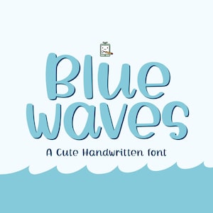 Blue Waves, Cute Handwritten font, Handwriting, OTF, Digital font, Handlettered font, Brush font, Bold font, Fun font, Quirky font, Curly