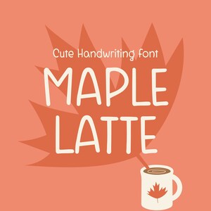May include: Cute handwritten font that says "Maple Latte" in white text on a red maple leaf background. A white mug with a brown liquid and a red maple leaf design is below the text.
